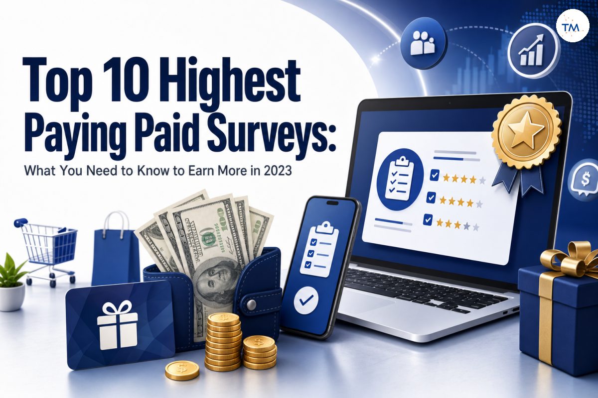 Top 10 Highest Paying Paid Surveys: What You Need to Know to Earn More in 2023