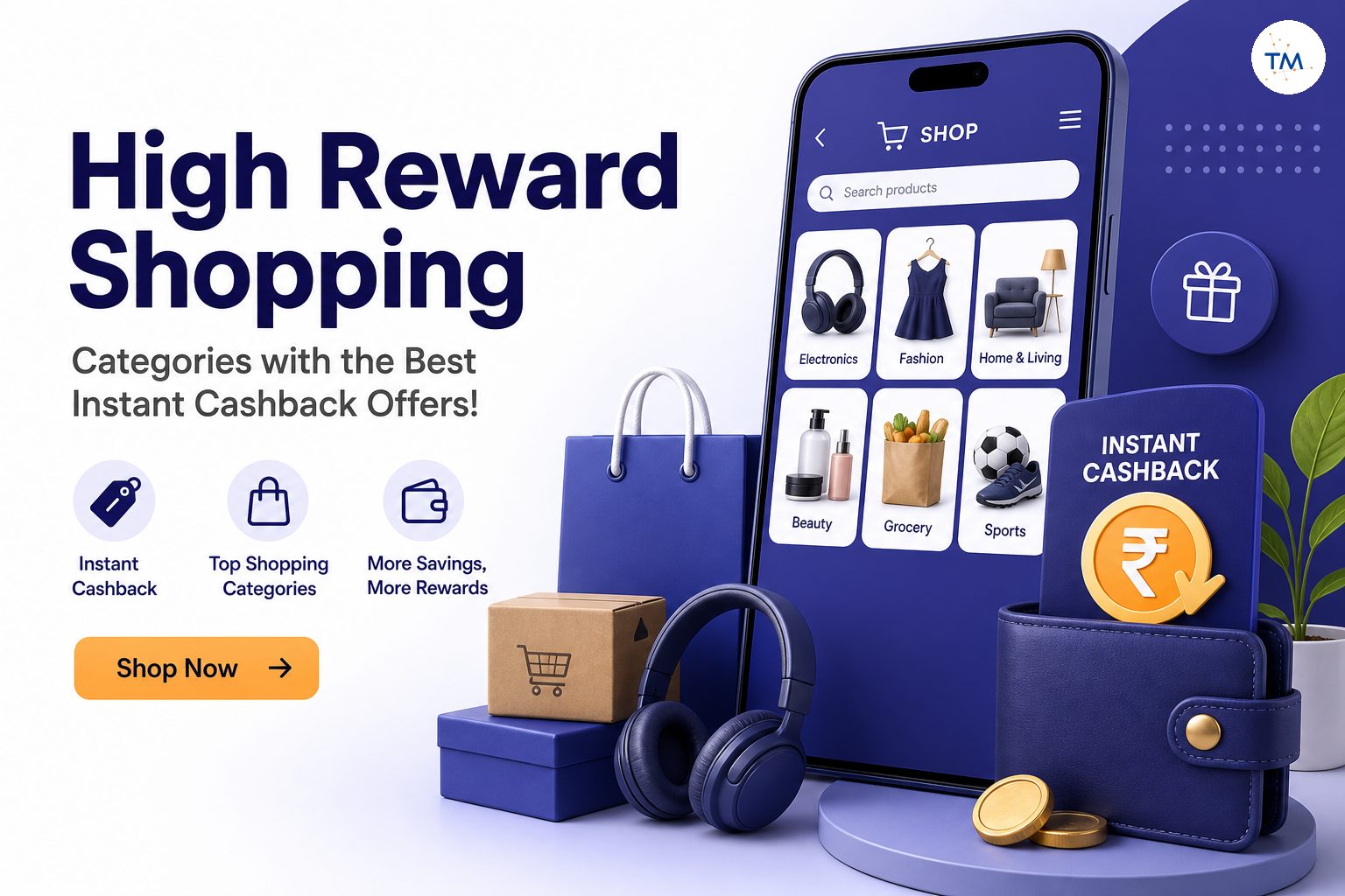 High Reward Shopping: Categories with the Best Instant Cashback Offers!