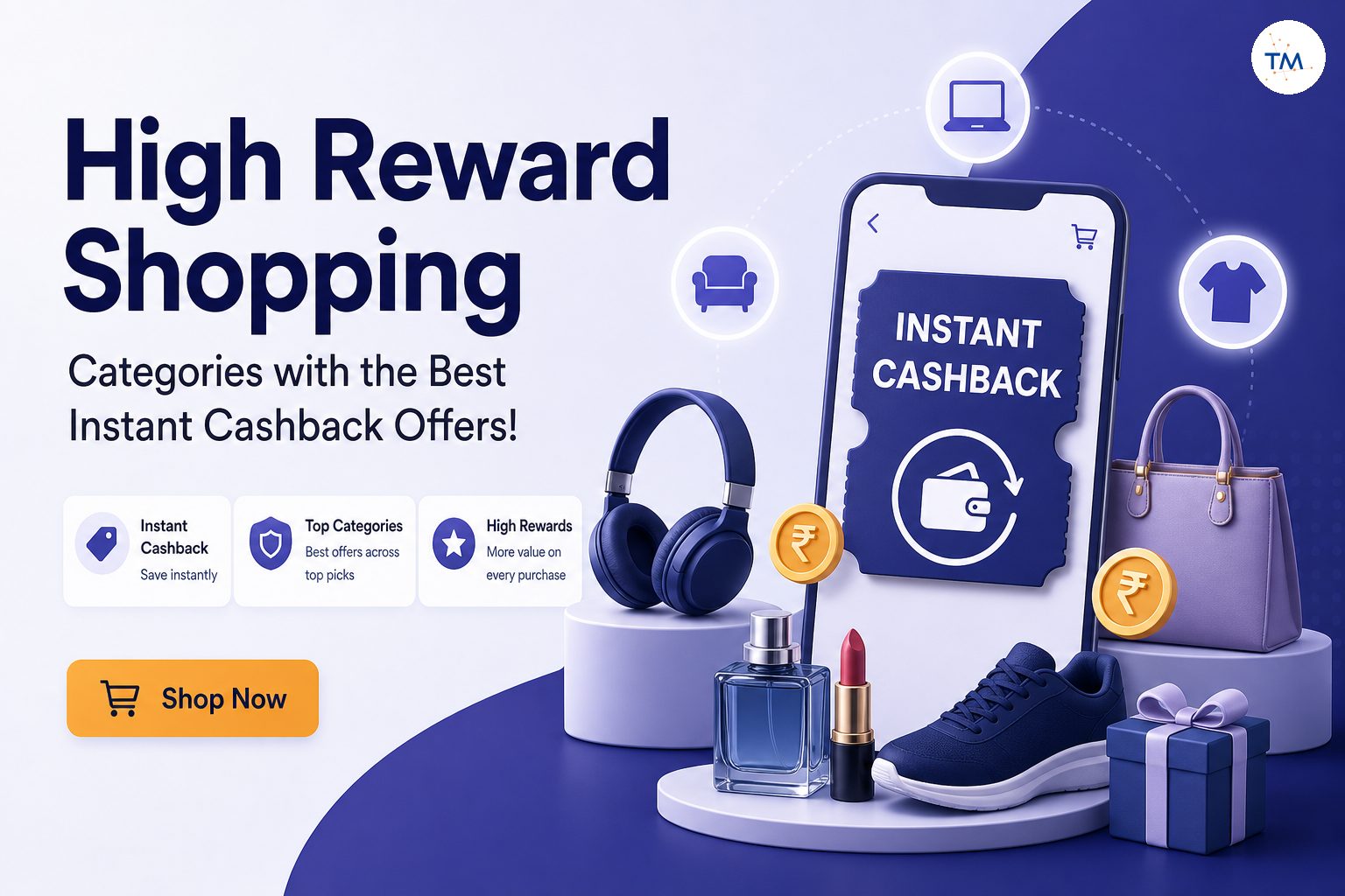 High Reward Shopping: Categories with the Best Instant Cashback Offers!
