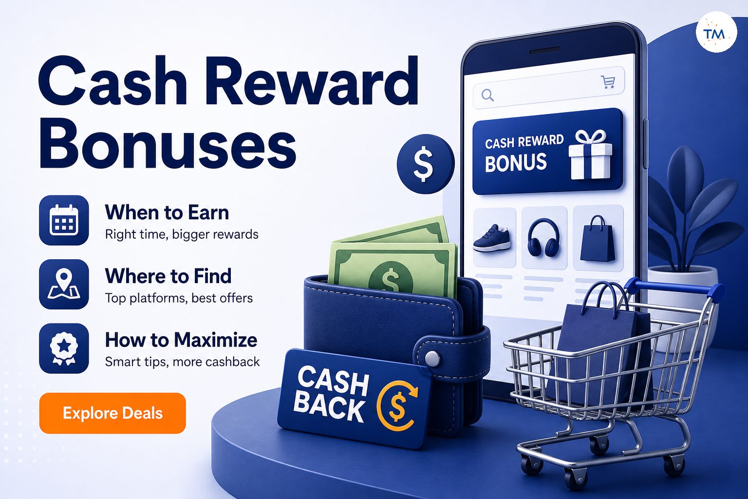 Mastering Cash Reward Bonuses: When, Where, and How to Get the Best Deals