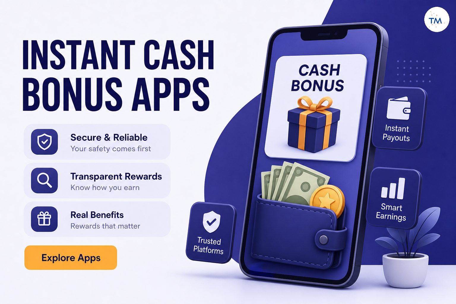 Exploring Instant Cash Bonus Apps: What to Look for and Where They Benefit You the Most