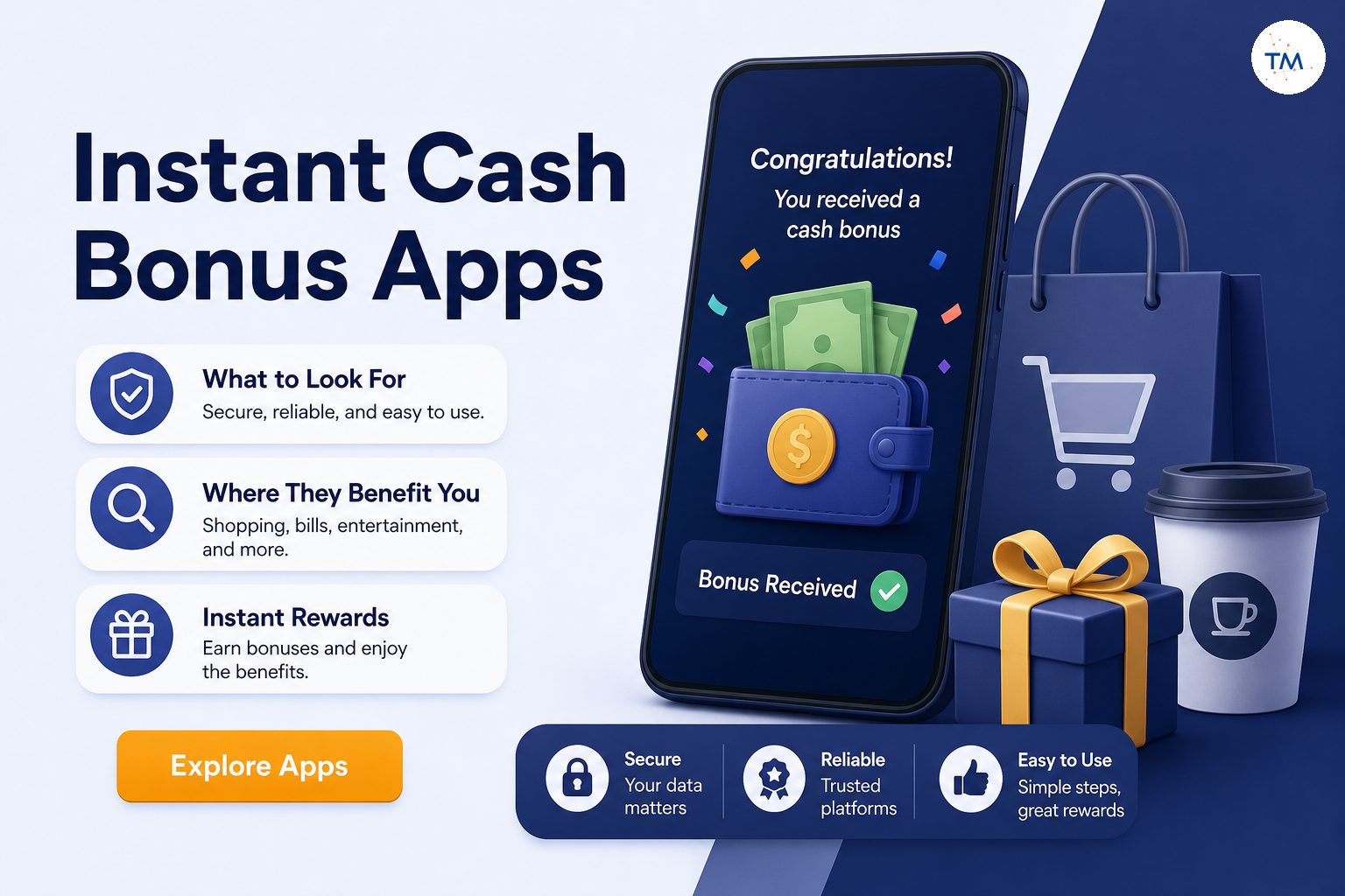 Exploring Instant Cash Bonus Apps: What to Look for and Where They Benefit You the Most