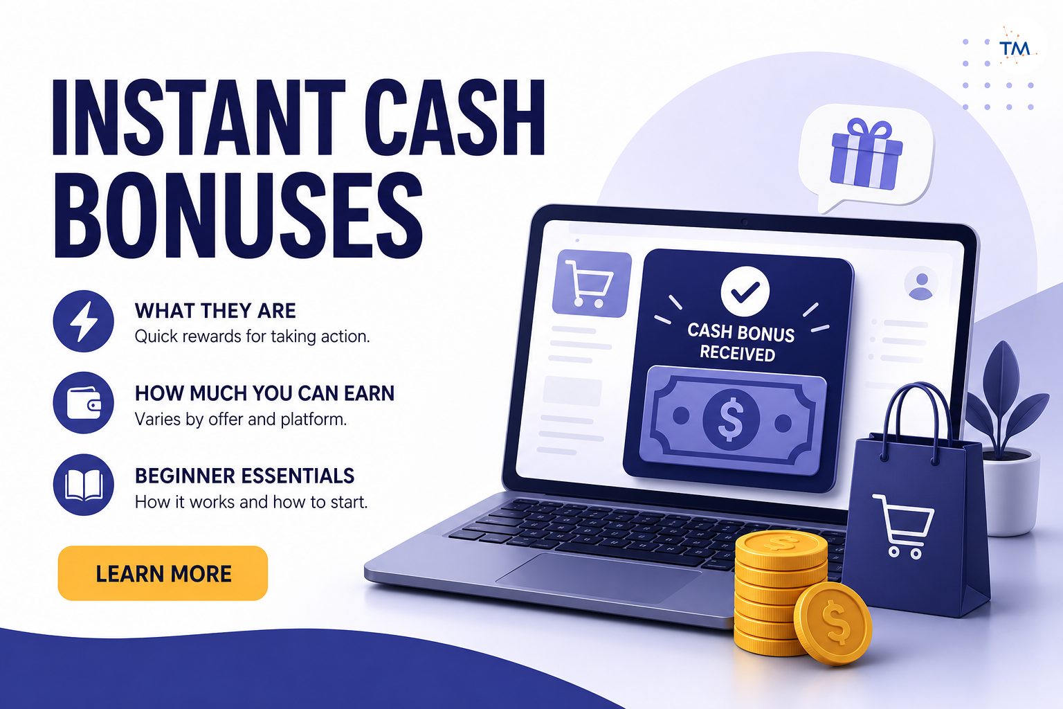 Instant Cash Bonuses 101: Everything Beginners Need to Know and How Much You Can Earn