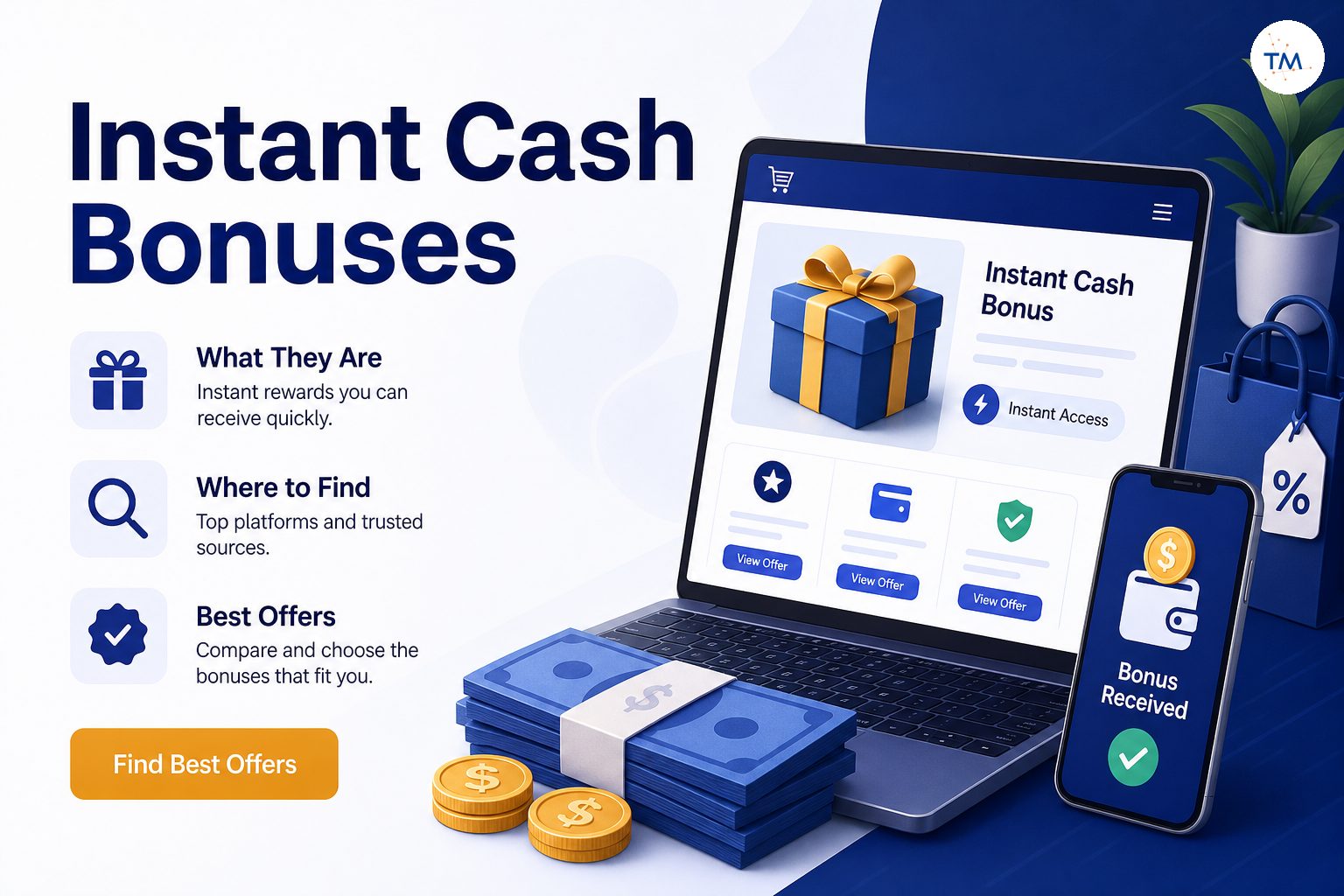 The Ultimate Guide to Instant Cash Bonuses: What They Are and Where to Find the Best Offers