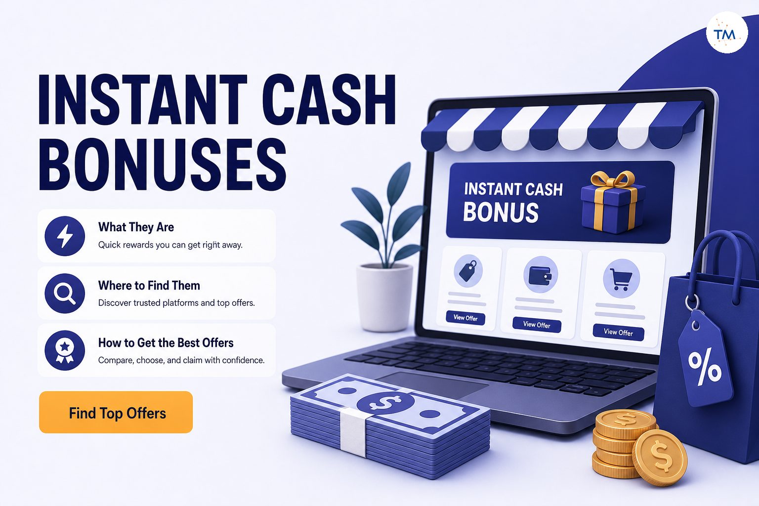 The Ultimate Guide to Instant Cash Bonuses: What They Are and Where to Find the Best Offers