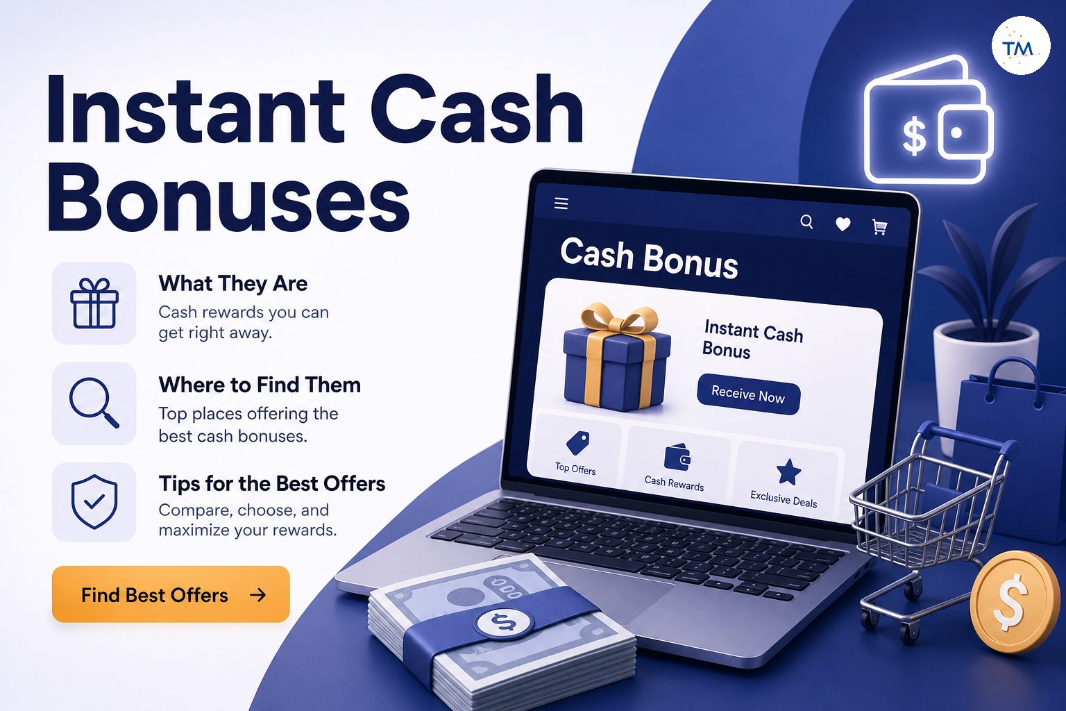 The Ultimate Guide to Instant Cash Bonuses: What They Are and Where to Find the Best Offers