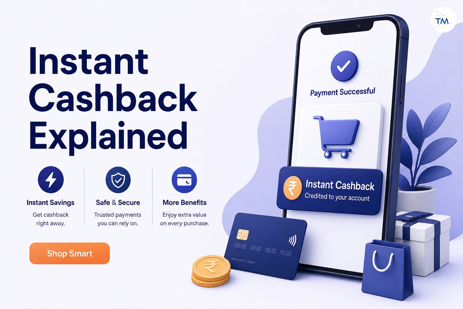 Instant Cashback Explained: The Benefits and What You Need to Know