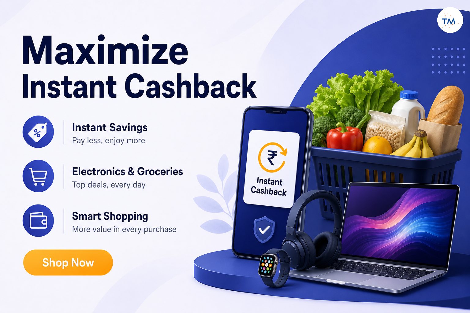 The Ultimate Guide to Instant Cashback: How to Maximize Savings on Electronics and Groceries