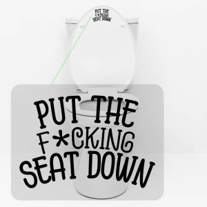 Yoonek Graphics Put The f*cking Seat Down Decal St...
