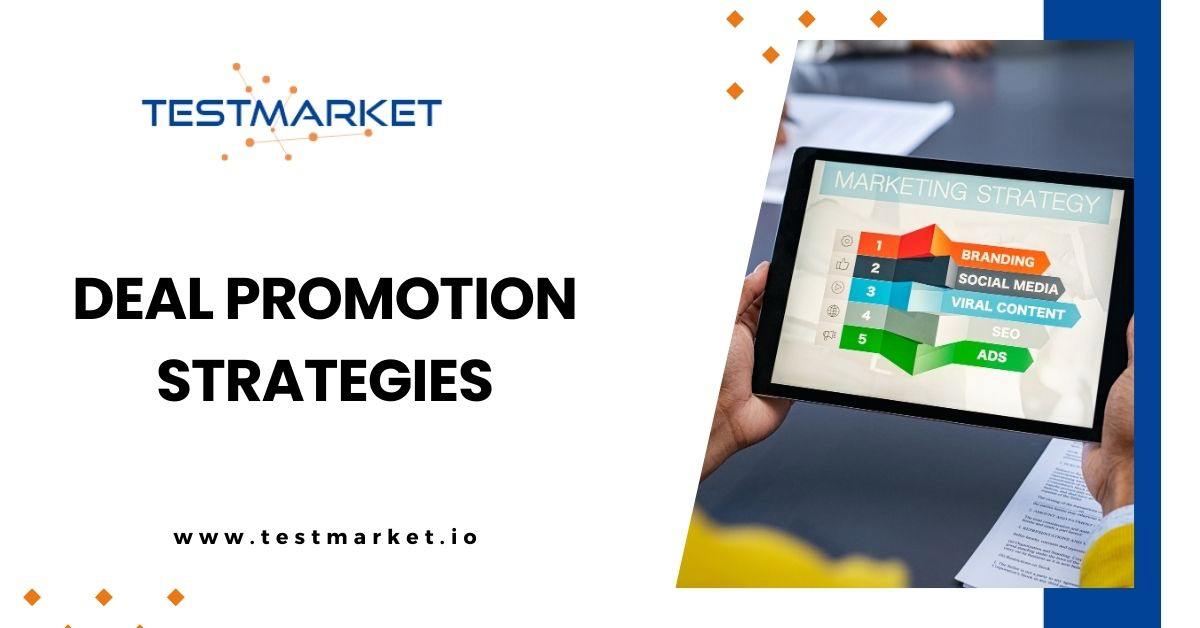 Deal Promotion Strategies: Save More with Exclusive Offers